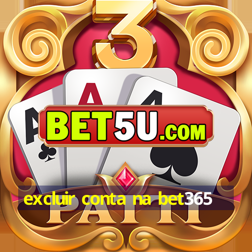 excluir conta na bet365